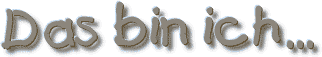 Das bin ich...